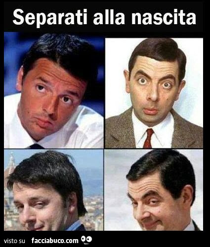 Separati alla nascita. Renzi e Mister Bean