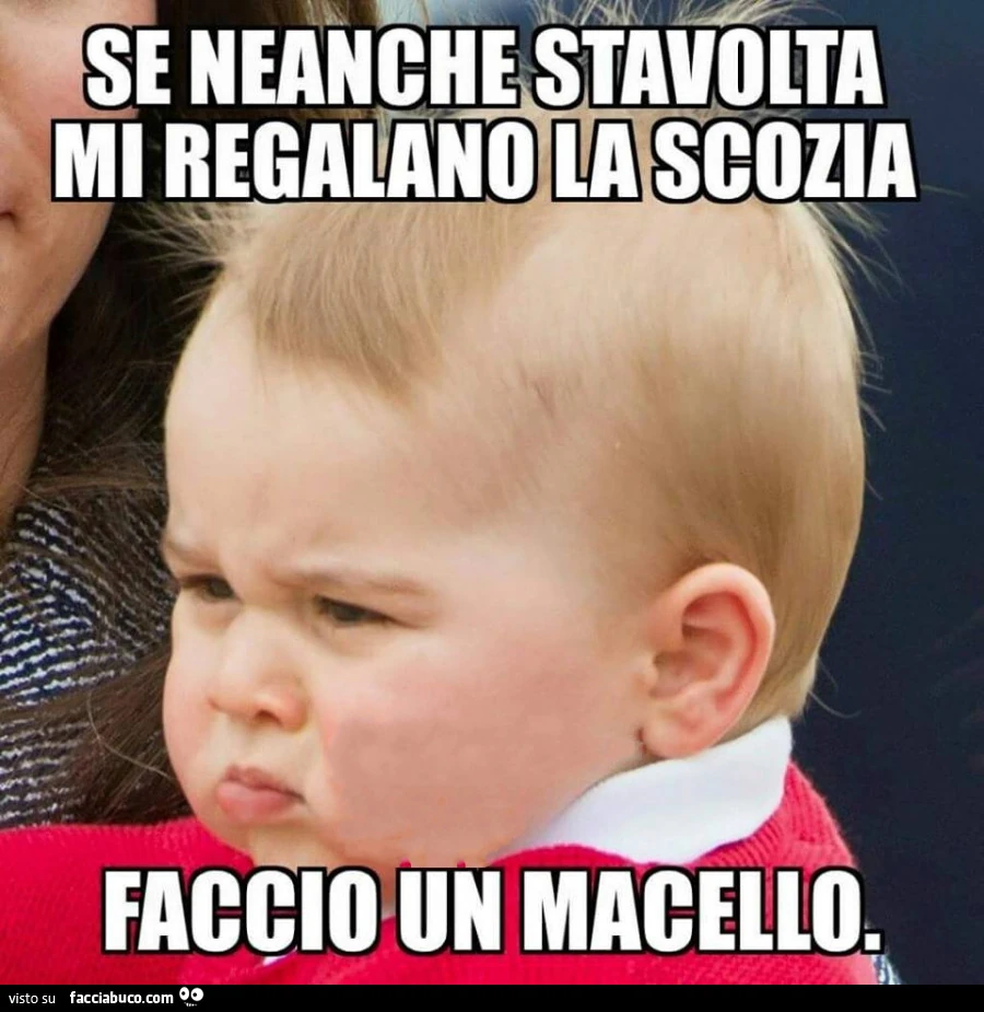 Baby George: se neanche stavolta mi regalano la Scozia faccio un macello