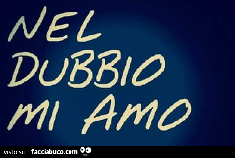 Nel dubbio mi amo