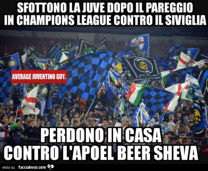 Sfottono la Juve dopo il pareggio in Champions League contro il Siviglia. Perdono in casa contro l'Apoel Beer Sheva