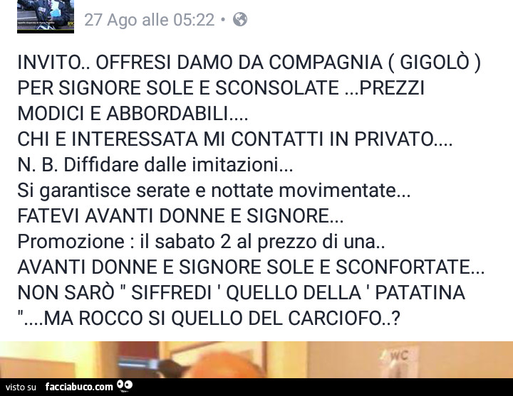 Invito. Offresi damo da compagnia gigolò per signore sole e sconsolate, prezzi modici e abbordabili