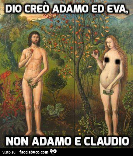 Dio creò Adamo ed Eva, non Adamo e Claudio