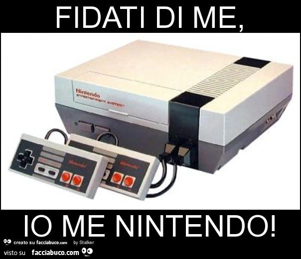 Fidati di me, io me nintendo