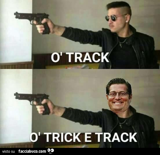 Ò Track. Ò Trick e Track