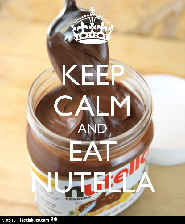 Keep Calm and eat Nutella
