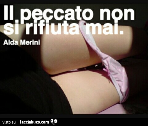 Il peccato non si rifiuta mai. Alda Merini