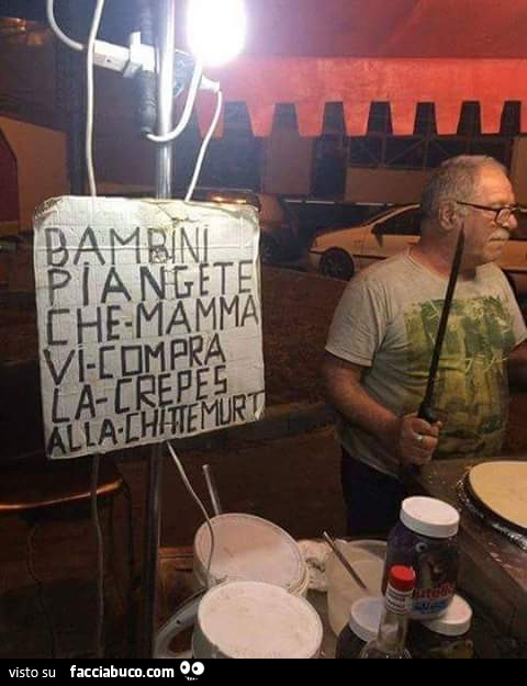 Bambini piangete che mamma vi compra la crepes alla cittemurt