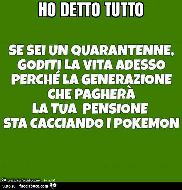 Ho detto tutto