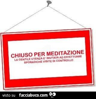 Chiuso per meditazione