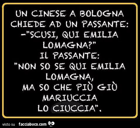 Un Cinese a Bologna chiede ad un passante: scusi, qui emilia lomagna?
