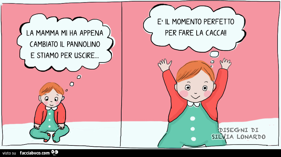 La mamma mi ha appena cambiato il pannolino e stiamo per uscire. È Il momento perfetto per fare la cacca