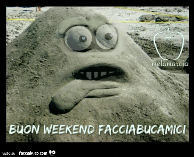 Scultura sabbia. Buon Weekend Facciabucamici