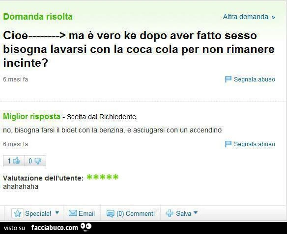 Cioè ma è vero che dopo aver fatto sesso bisogna lavarsi con la coca cola per non rimanere incinte?