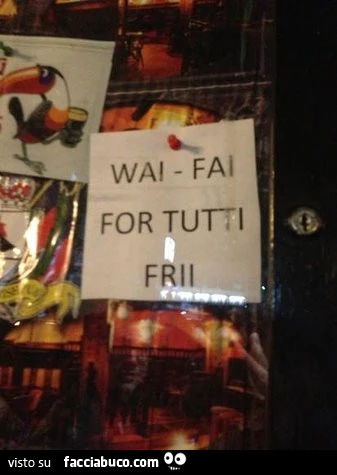 Wai Fai for tutti frii