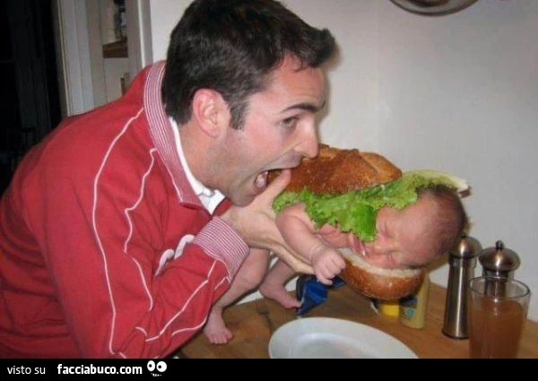 Neonato in mezzo al panino&hellip; e il padre lo mangia