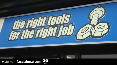 Insegna negozio: lo strumento giusto per il giusto lavoro&hellip; Bulloni e vite equivocabili