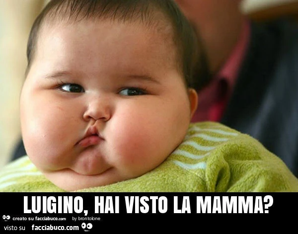 Luigino, hai visto la mamma?