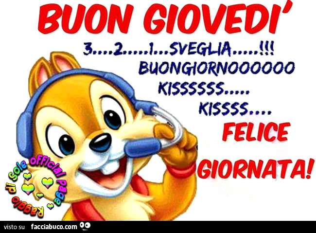 Buon Giovedì. Sveglia! Buongiorno kiss kiss felice giornata