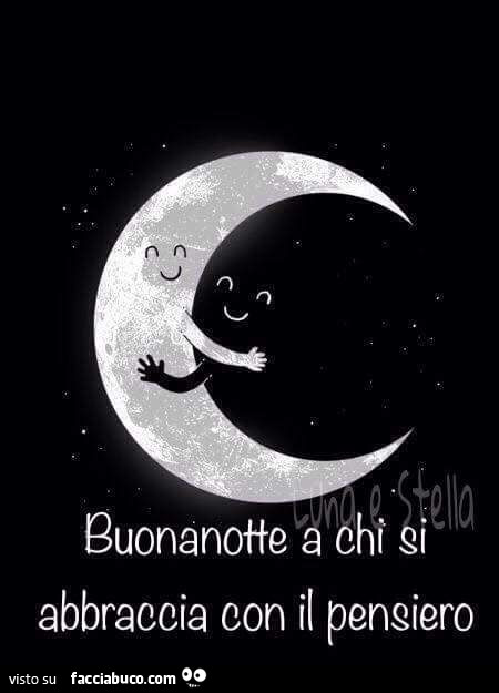 Buonanotte a chi si abbraccia con il pensiero