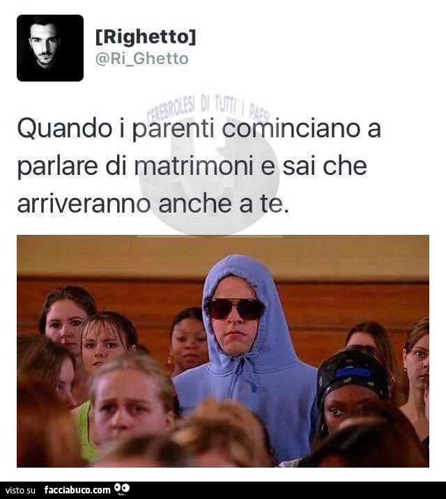 Quando i parenti cominciano a parlare di matrimoni e sai che arriveranno anche a te