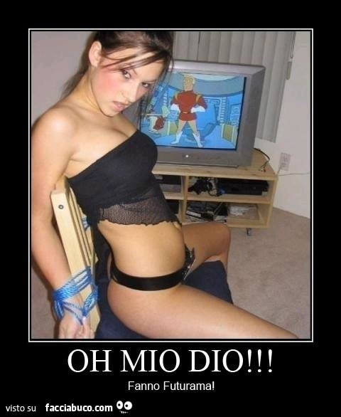 Ragazza sexy legata alla sedia. Oh mio Dio! Fanno Futurama