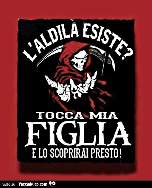 L'aldilà esiste? Tocca mia figlia e lo scoprirai presto