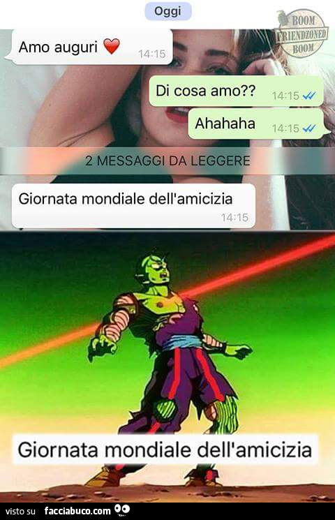 Amo auguri. Di cosa amo? Ahahaha. Giornata mondiale dell'amicizia