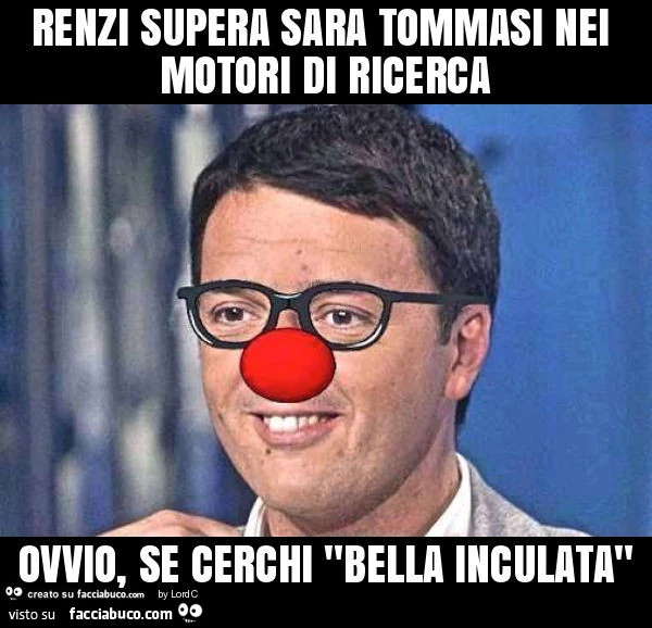 Renzi supera sara tommasi nei motori di ricerca ovvio, se cerchi "bella inculata"