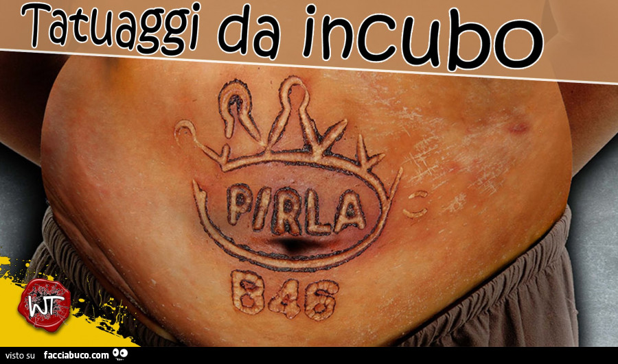 Tatuaggi da incubo. Pirla