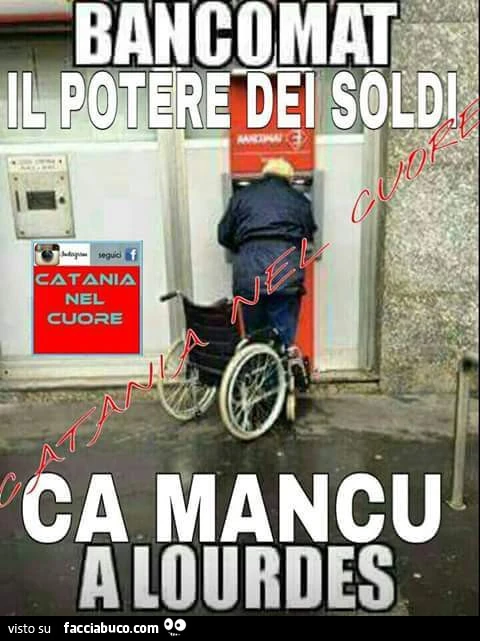 Bancomat, il potere dei soldi ca mancu a Lourdes