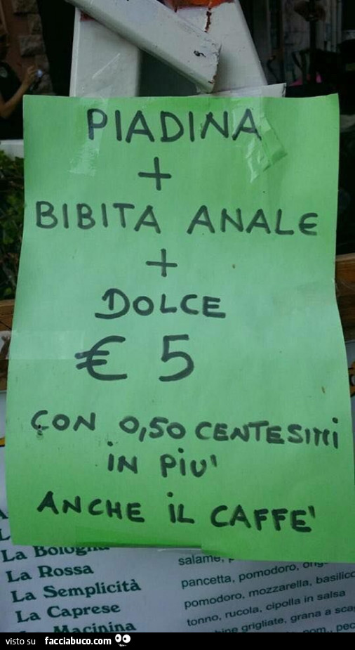 Piadina bibita anale dolce € 5. Con 0,50 centesimi in più anche il caffè