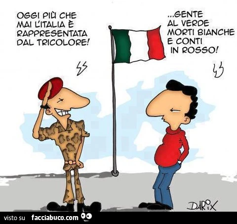 Oggi più che mai l'Italia è rappresentata dal tricolore. Gente al verde, morti bianche e conti in rosso