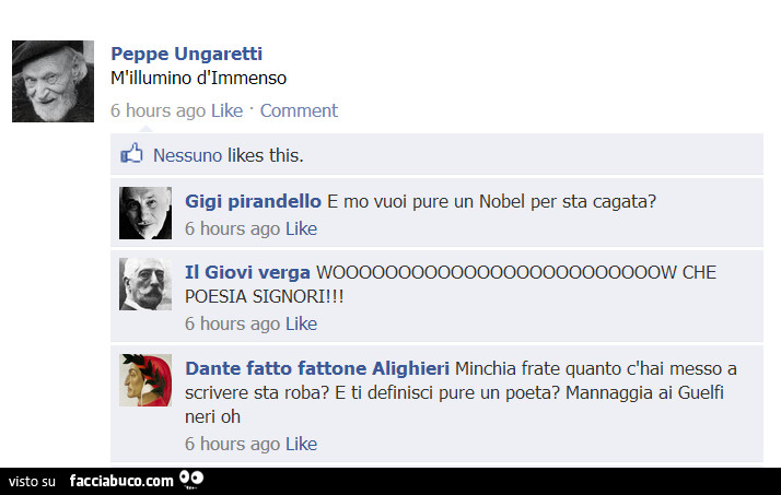 Peppe Ungaretti. M'illumino d'Immenso. E mo vuoi pure un Nobel per sta cagata?