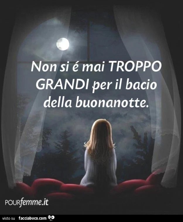 Non si è mai troppo grandi per il bacio della buonanotte