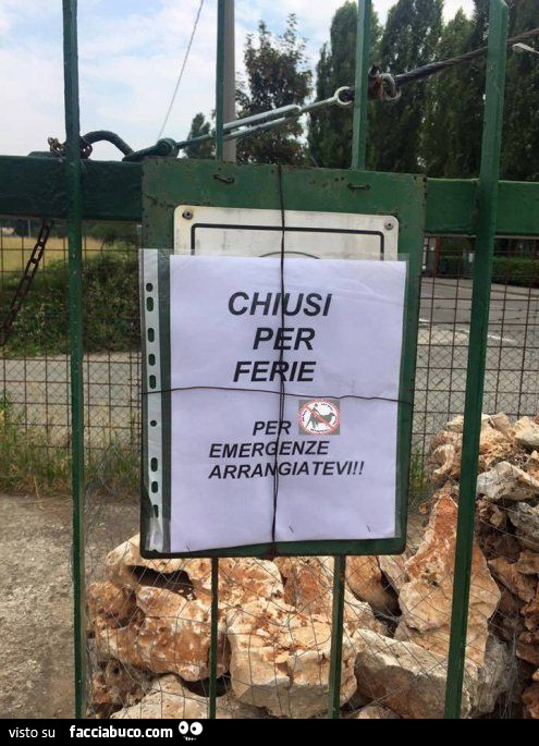 Cartello di avviso: chiusi per ferie. Per emergenze arrangiatevi