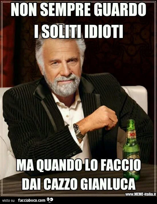 Non sempre guardo i soliti idioti, ma quando lo faccio dai cazzo Gianluca