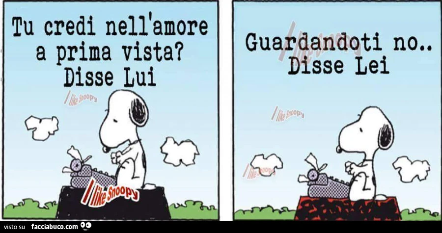 Tu credi nell'amore a prima vista? Disse Lui? Guardandoti no&hellip; Dsse Lei