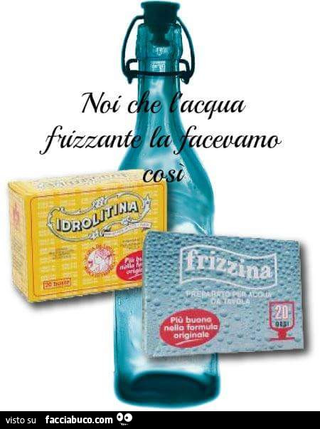 Noi che l'acqua frizzante la facevamo così. Frizzina e Idrolitina 