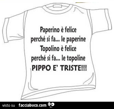 Paperino è felice perché si fa… le paperine topolino è felice perché si fa… le topoline. Pippo è triste