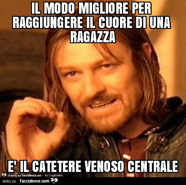 Il modo migliore per raggiungere il cuore di una ragazza è il catetere venoso centrale