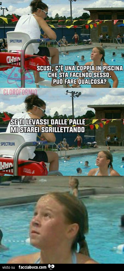 Scusi, c'è una coppia in piscina che sta facendo sesso. Può fare qualcosa? Se ti levassi dalle palle mi starei sgrillettando