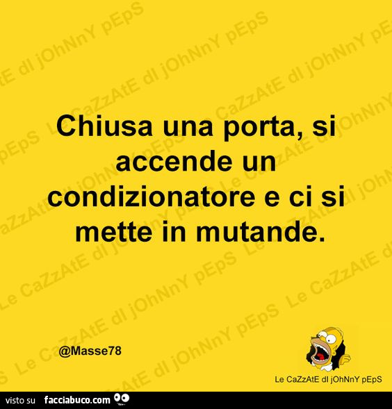 Chiusa una porta, si accende un condizionatore e ci si mette in mutande