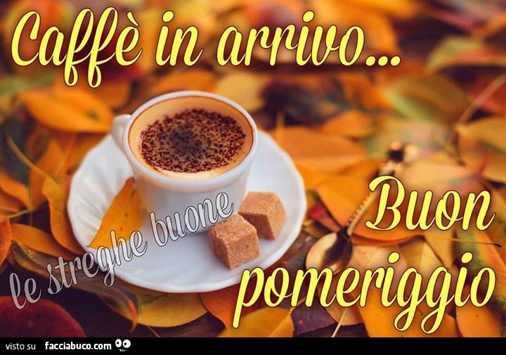 Caffè in arrivo&hellip; Buon pomeriggio