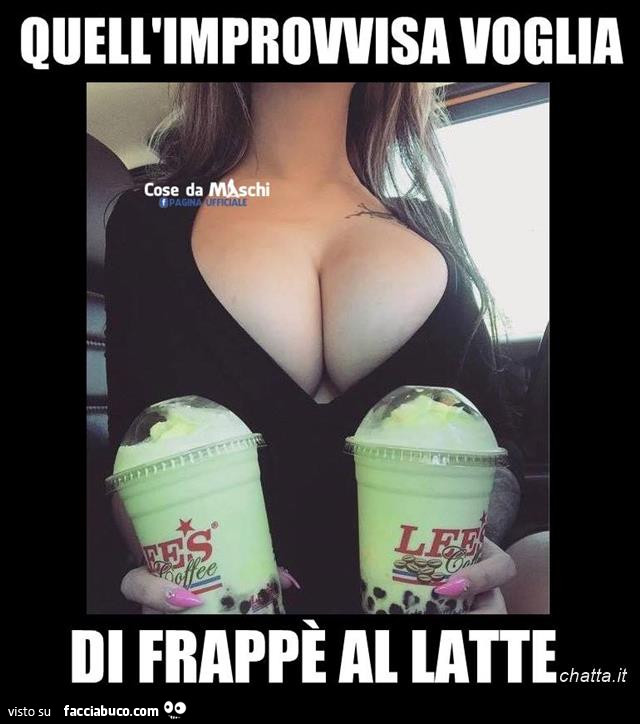 Quell'improvvisa voglia di frappè al latte