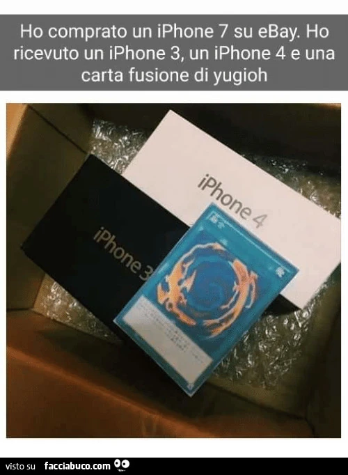 Ho comprato un iPhone7 su eBay. Ho ricevuto un iPhone3, un iPhone 4 e una carta fusione di yugioh