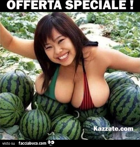 Offerta speciale: tettona in mezzo alle angurie
