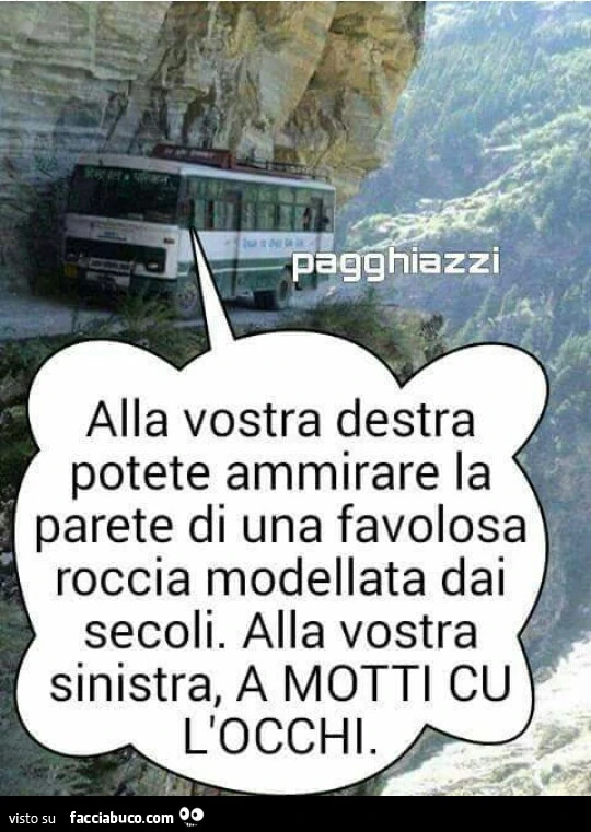 Alla vostra destra potete ammirare la parete di una favolosa roccia modellata dai secoli. Alla vostra sinistra, a motti cu l'occhi