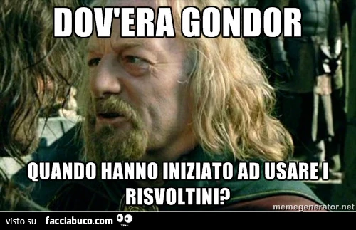 Dov'era Gondor quando hanno iniziato ad usare i risvoltini?