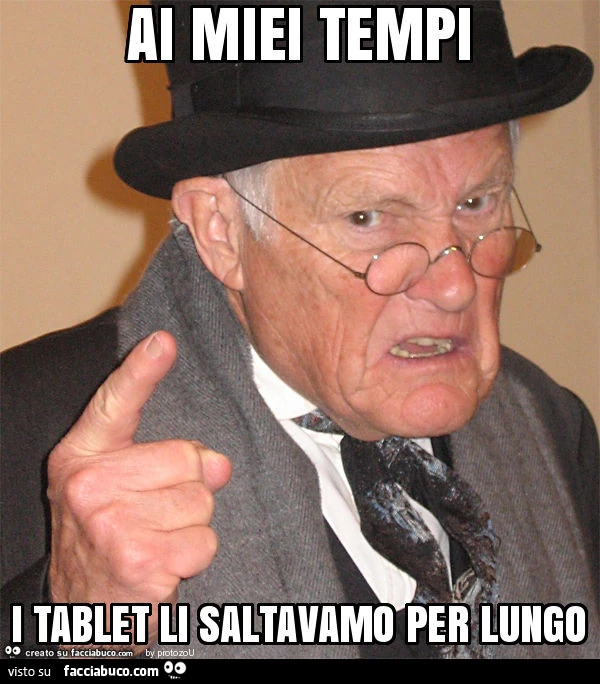 Ai miei tempi i tablet li saltavamo per lungo