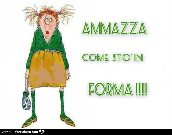 Ammazza come sto in forma